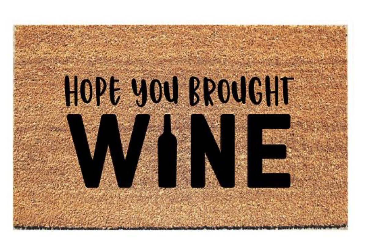 Hope you brought wine doormat