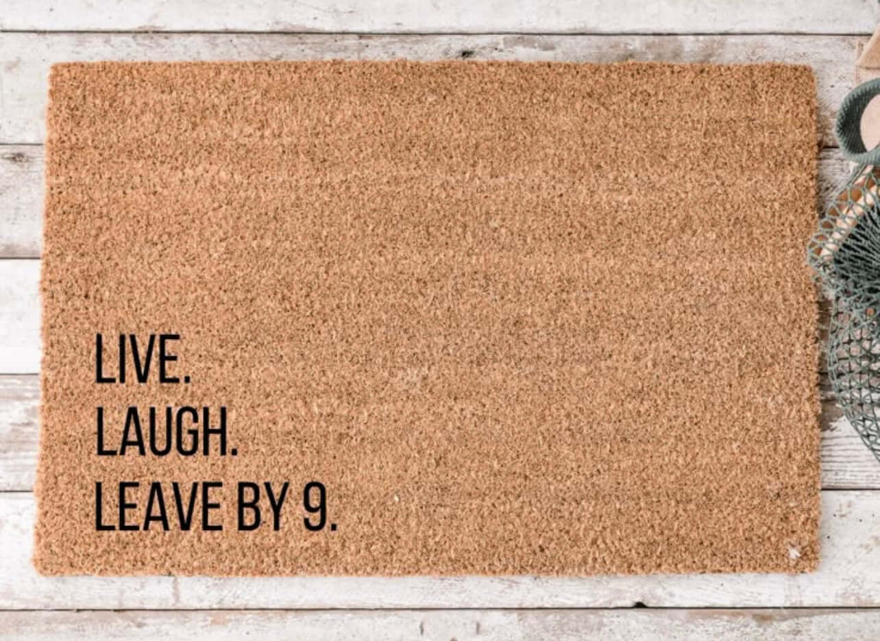 Live, laugh, leave by 9 doormat