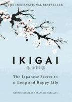 Ikigai: The Japanese secret to a long and happy life