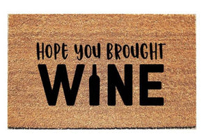 Hope you brought wine doormat