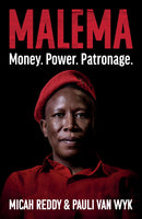 Malema: Money. Power. Patronage