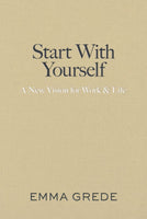 Start with Yourself by Emma Grede