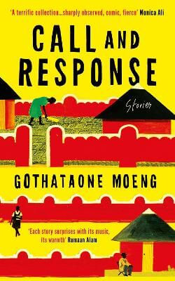 Call and response: Stories - Gothataone Moeng