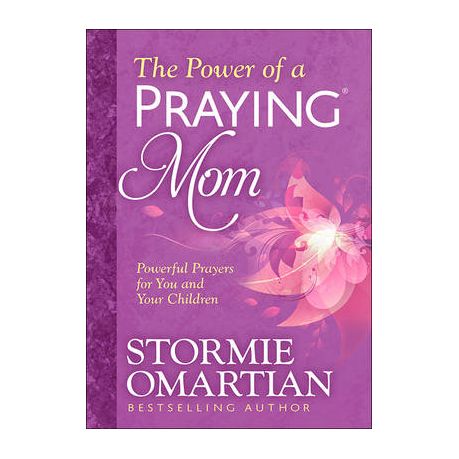 The Power of a Praying Mom: Powerful Prayers for You and Your Children
by Stormie Omartian